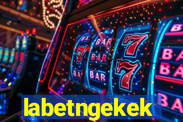 labetngekek