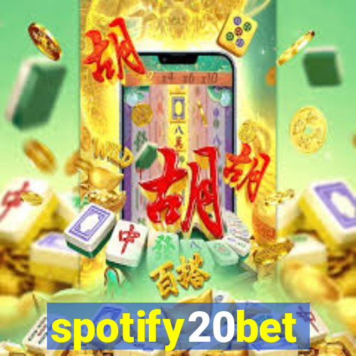 spotify20bet