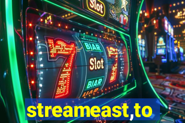 streameast,to